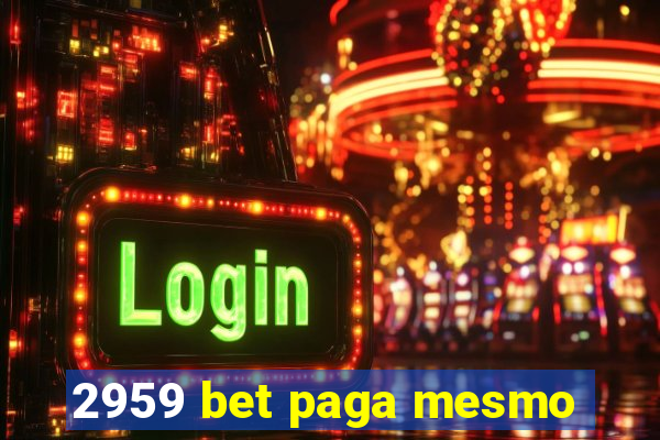 2959 bet paga mesmo